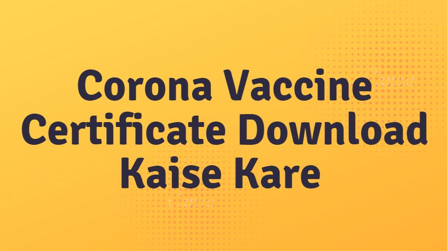 Corona Vaccine Certificate Download Kaise Kare
